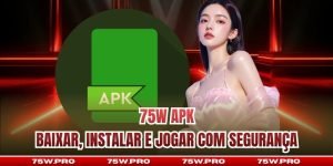75W Apk - Baixar, Instalar E Jogar Com Segurança