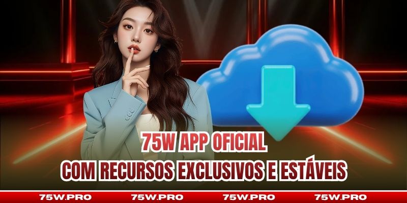 75W App Oficial Com Recursos Exclusivos E Estáveis