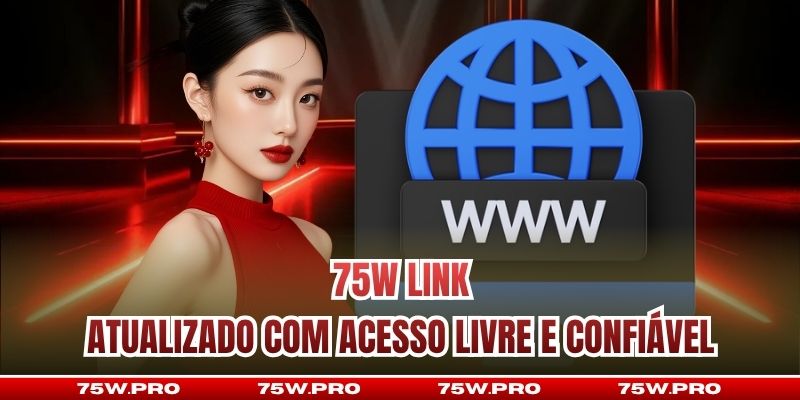 75W Link Atualizado Com Acesso Livre E Confiável